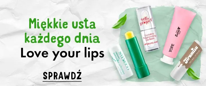 Miękkie usta każdego dnia - love your lips