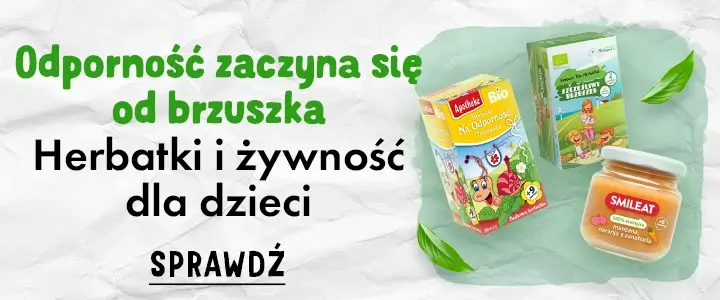 Odporność zaczyna sie od brzuszka - herbatki i żywność dla dzieci