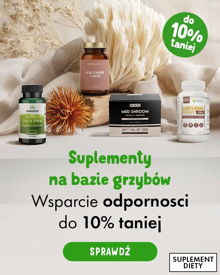 Suplementy na bazie Grzybów na wsparcie odporności do 10% taniej