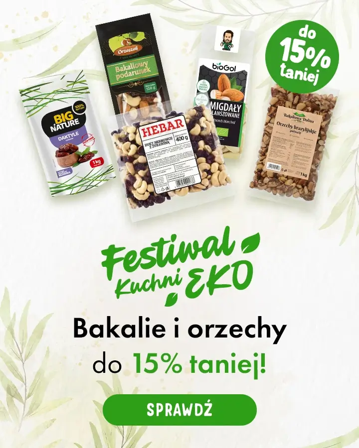 Festiwal Eko Kuchni - bakalie, orzechy do 15% taniej