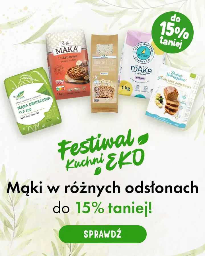 Festiwal Eko Kuchni - mąki w różnych odsłonach do 15%