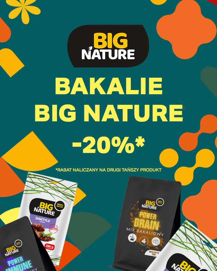 Bakalie Big Nature -20%* *rabat naliczany na drugi tańszy produkt*