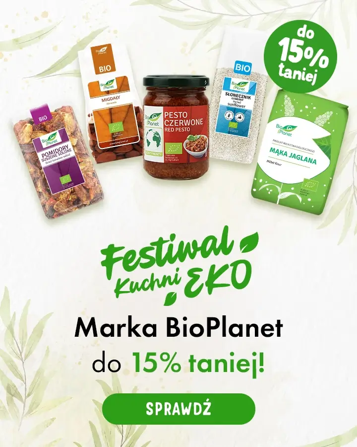Festiwal Eko Kuchni - marka BioPlanet do 15% taniej