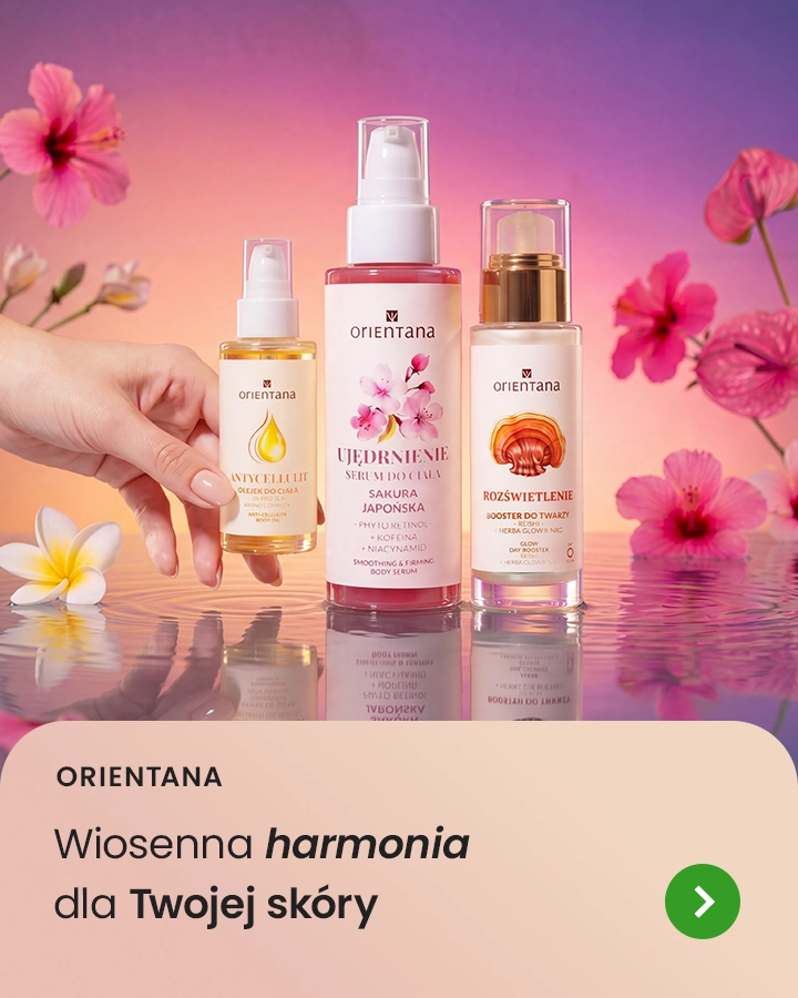 Orientana -  wiosenna harmonia dla Twojej skóry