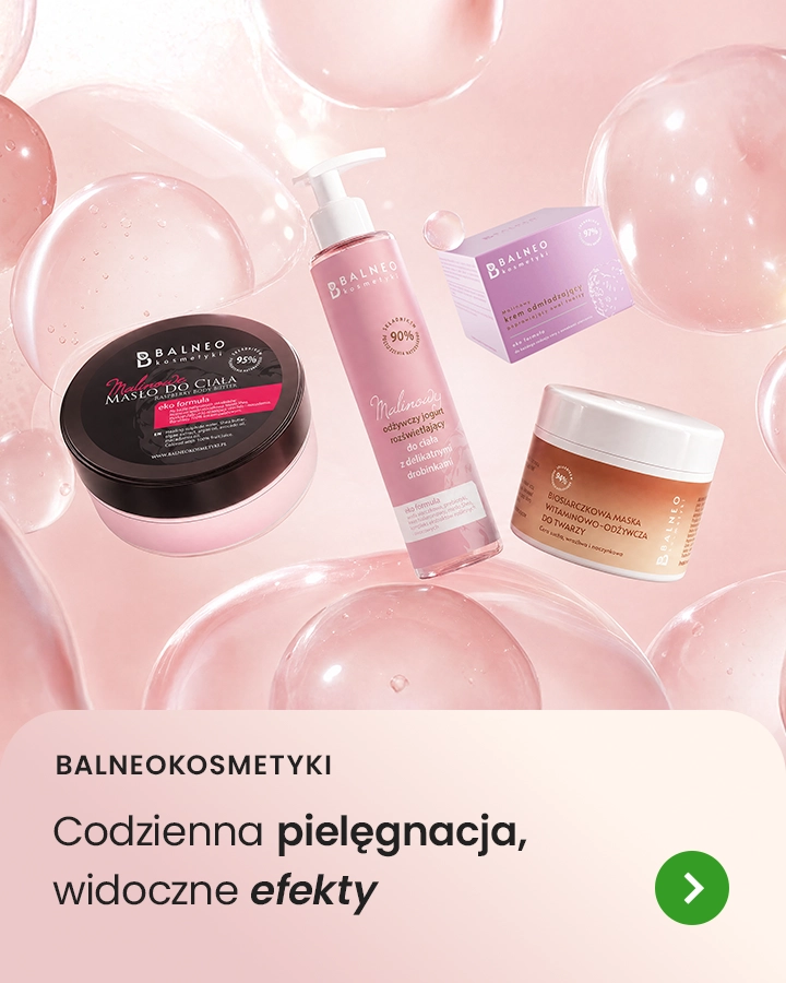 Balneokosmetyki - Codzienna pielęgnacja, widoczne efekty
