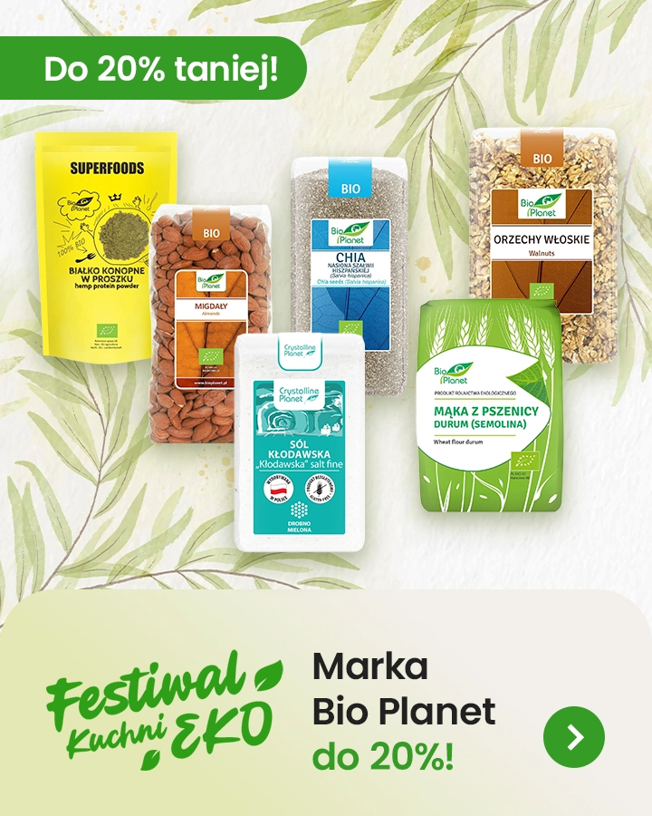 Festiwal Eko Kuchni - marka Bio Planet do 20% taniej