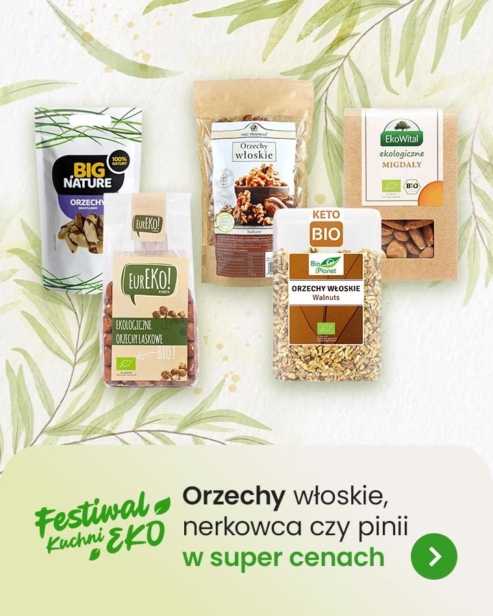 Festiwal Eko Kuchni - Orzechy włoskie, nerkowca czy Pini w super cenach
