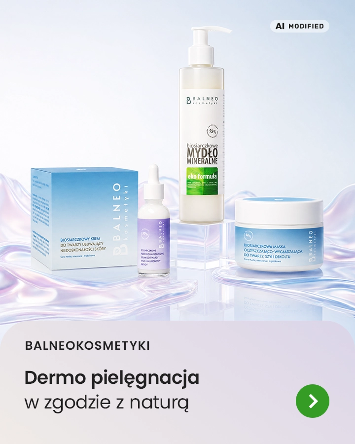 Balneokosmetyki - Dermo pielęgnacja w zgodzie z naturą