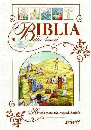 Biblia dla dzieci historia zbawienia w opowiadaniach - Dietrich Steinwede