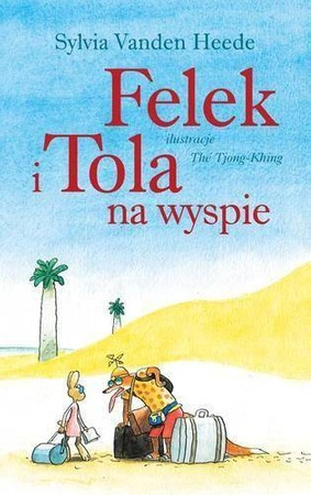 Felek i Tola na wyspie - Sylvia Vanden Heede
