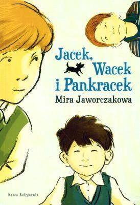 Jacek wacek i pankracek wyd. 2015 - Mira Jaworczakowa