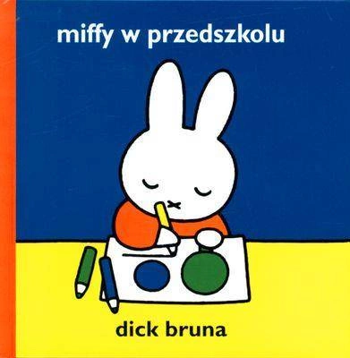 Miffy w przedszkolu - Dick Bruna