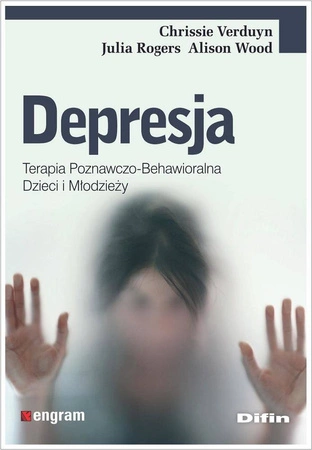 Depresja. Terapia poznawczo-behawioralna dzieci i młodzieży - Chrissie Verduyn,Julia Rogers,Alison Wood
