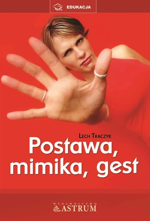 Postawa mimika gest  - Lech Tkaczyk