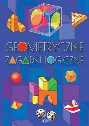 Geometryczne zagadki logiczne - Opracowanie zbiorowe