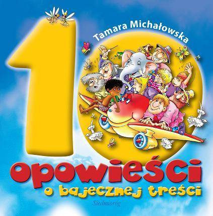 10 opowieści o bajecznej treści - Tamara Michałowska - Nabea.pl