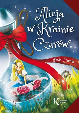 Alicja w Krainie czarów kolorowa klasyka - Lewis Carroll