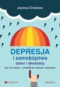 Depresja i samobójstwa dzieci i młodzieży - Joanna Chatizow