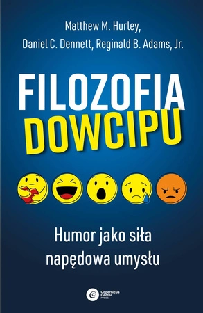 Filozofia dowcipu. Humor jako siła napędowa umysłu wyd. 3 - Matthew M. Hurley,Daniel C. Dennett,Reginald B. AdamsJr.