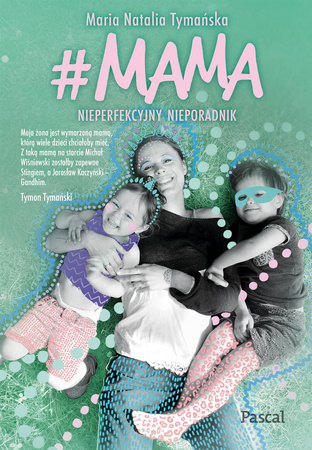 #mama nieperfekcyjny nieporadnik - Maria Natalia Tymańska
