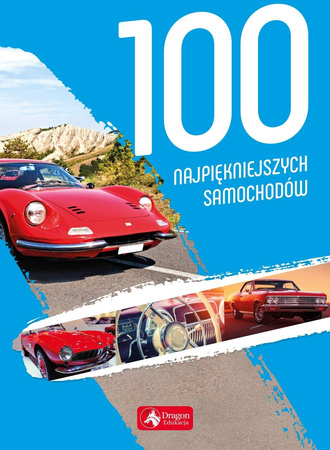 100 najpiękniejszych samochodów - Opracowanie Zbiorowe