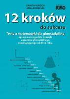 12 kroków do sukcesu testy z matematyki dla gimnazjalisty - Anna Kowalska, Danuta Budzich