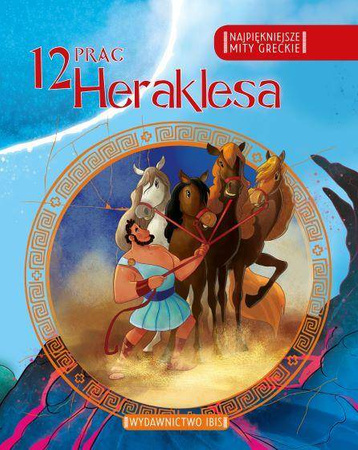 12 prac heraklesa najpiękniejsze mity greckie - Opracowanie Zbiorowe