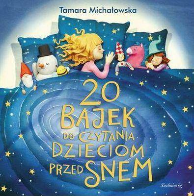20 bajek do czytania dzieciom przed snem - Tamara Michałowska