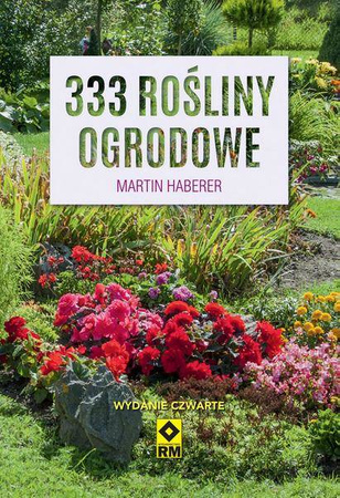 333 rośliny ogrodowe wyd. 4 - Martin Haberer
