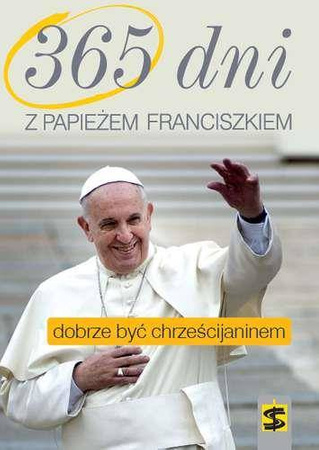 365 dni z papieżem franciszkiem - Opracowanie Zbiorowe
