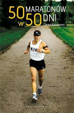 50 maratonów w 50 dni - Dean Karnazes, Matt Fitzgerald