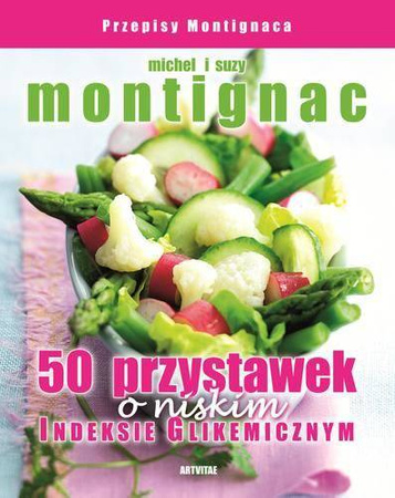 50 przystawek o niskim indeksie glikemicznym - Michael I Suzy Montignac