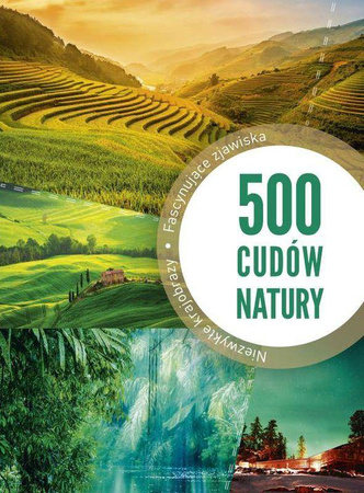 500 cudów natury - Opracowanie Zbiorowe