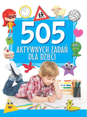 505 aktywnych zadań dla dzieci wyd. 2 - Opracowanie zbiorowe