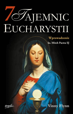 7 tajemnic eucharystii - Vinny Flynn
