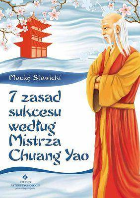 7 zasad sukcesu według mistrza chuang yao - Maciej Stawicki
