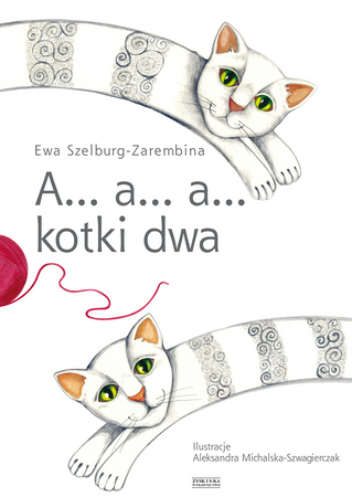 A a a kotki dwa - Ewa Szelburg-Zarembina