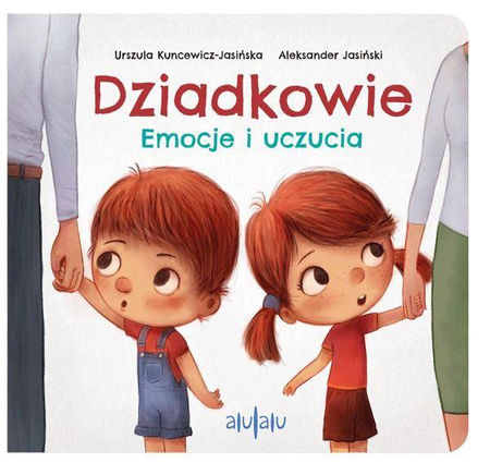 Dziadkowie, Emocje i uczucia - Urszula Kuncewicz-Jasińska,Aleksander Jasiński