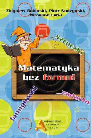 Matematyka bez formuł - Zbigniew Bobiński, Piotr Nodzyński, Mirosław Uscki