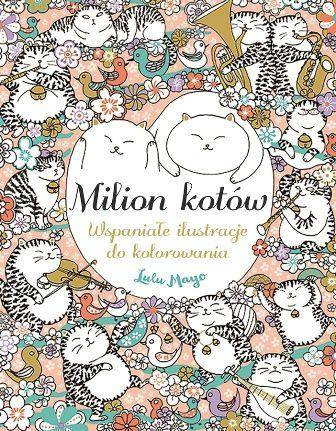 Milion kotów wspaniałe ilustracje do kolorowania - Lulu Mayo