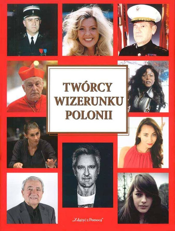 Twórcy wizerunku polonii - Opracowanie Zbiorowe